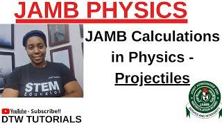 JAMB Calculations in Physics - Projectiles