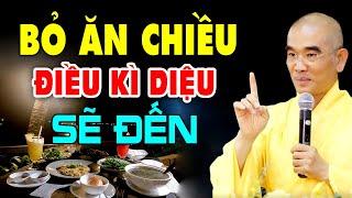 Bỏ Bữa CHIỀU sau 7 NGÀY điều kỳ diệu về SỨC KHỎE sẽ đến - Thầy Thích Tuệ Hải