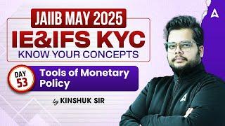  JAIIB May 2025 | IE & IFS KYC |  Tools of Monetary Policy #53 | Kinshuk Sir 