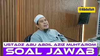 Soal Jawab 11 | Ustadz Abu Abdil Aziz Muhtarom