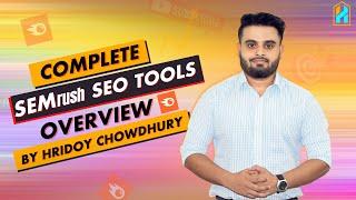 Complete SEMrush Overview from Hridoy Chowdhury |SEMrush tutorial by Top Rated SEO Expert