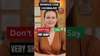 Don't Say "Very" - Use Better Words in English!