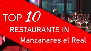 Top 10 best Restaurants in Manzanares el Real, Spain