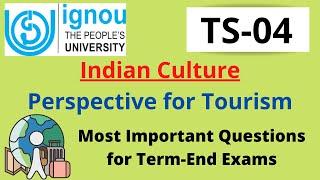 TS-04 | IGNOU | Indian Culture: Perspective for Tourism | Most Important Questions | BTS