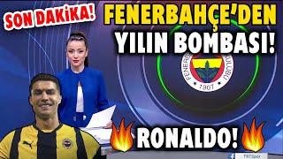 SON DAKİKA! Fenerbahçe'den Yılın Transfer Bombası! Canlı Yayında Açıklandı! RONALDO GELİYOR!
