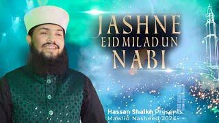 Hassan Shaikh - Jashne Eid Milad Un Nabi || Milad Naat 2024