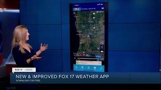 Newly updated Fox 17 Weather App