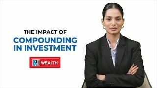 The Impact of Compounding in Investment | Power of Compounding in Mutual Funds