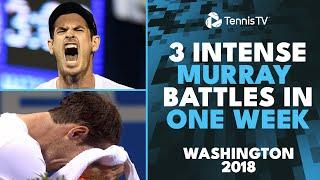 Three EPIC Andy Murray Battles In One Week | Washington 2018 Highlights