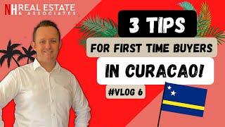 3 Tips For First Time Buyers On Curacao | Real Estate Vlog 6