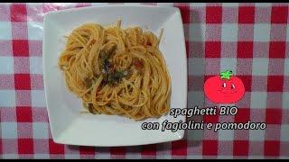 spaghetti BIO con fagiolini e pomodoro ||kamipucca||