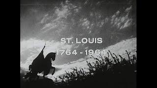 St. Louis (1764-1964): A Bicentennial Tribute - Vintage 1960's Documentary