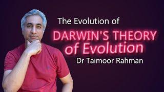 The Evolution of Darwin's Theory of Evolution