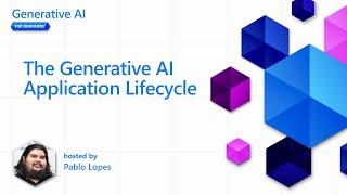 The Generative AI Application Lifecycle [Pt 14] | Generative AI for Beginners