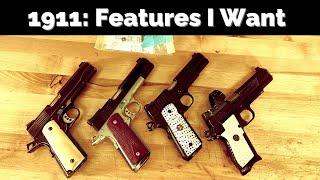 Features I Want in a 1911