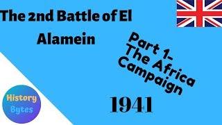 History Bytes: The 2nd Battle of El Alamein- Part 1