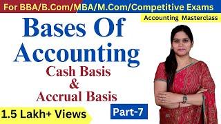 Cash Basis and Accrual Basis | Bases Of Accounting | Accountancy | Class 11 | BBA | B.Com | MBA