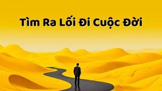 Tìm Ra Lối Đi Cuộc Đời (Trong 16 Phút)