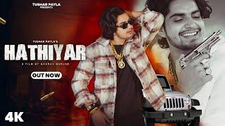 Hathiyar || Tushar Payla || Harendra Nagar || Badmashi Song || New Haryanvi Song 2025