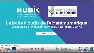 "LA BOITE à OUTILS de l'AIDANT NUMERIQUE" - Les Jeudis de l'Inclusion Numérique en Haute-Vienne #2