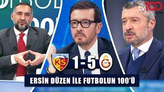 Galatasaray’dan Gol Yağmuru, Puan Farkı 8’e Çıktı | Ersin Düzen ile Futbolun 100'ü