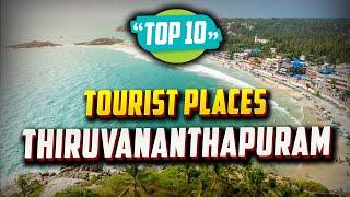 Top 10 Best Tourist Places to Visit in Thiruvananthapuram | India