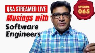 EP 065 Q&A | Career In Information Technology | Musings with Software Engineers