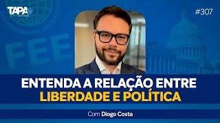 EP.307 - ENTENDA A RELAÇÃO ENTRE LIBERDADE E POLÍTICA, com Diogo Costa