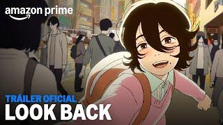 Look Back - Tráiler Oficial | Amazon Prme