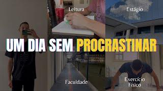 Um dia SEM PROCRASTINAR | Mudança TOTAL