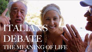 DOLCE VITA DIARIES EP 9: Italians Debate the Meaning of Life