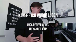 KAYEF - Ich würd' lügen ACOUSTIC PIANO COVER (Luca Pfeiffer feat. Alexander John)