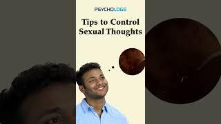 Tips to control sexual thoughts  #sex #mentalhealth #tips #mind #psychology #selfcare