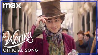 Timothée Chalamet Performs "You've Never Had Chocolate Like This" | Wonka | Max