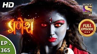 Vighnaharta Ganesh - Ep 365 - Full Episode - 14th January, 2019