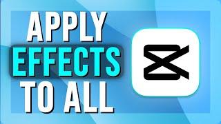 How To Apply To All Clips in CapCut (2025) | Fast & Easy