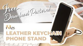 Leather Project: Leather Keychain Phone Stand | Free Pattern