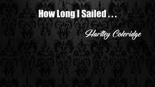 How Long I Sailed . . . (Hartley Coleridge Poem)