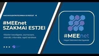 Magyar Elektrotechnikai Egyesület #MEEnet szakmai estek élőben, online, havonta MEE tagoknak.