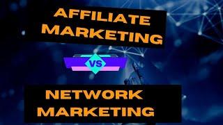 Affiliate Marketing Vs Network Marketing