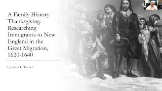 A Family History Thanksgiving: The First Great Migration 1620-1640 - James Tanner