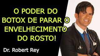 O PODER DO BOTOX DE PARAR O ENVELHECIMENTO DO ROSTO! - Dr. Rey