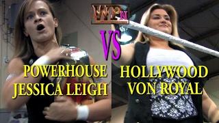 WPN Ep. 049 - "Powerhouse" Jessica Leigh vs Hollywood Von Royal