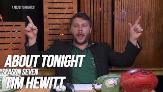 TIM HEWITT - ABOUT TONIGHT S07E02 - (12/12/16)