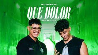 MIGRANTES | QUE DOLOR [Official Video]