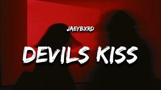 JaeyBxrd - Devils Kiss (Lyrics)