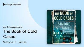 The Book of Cold Cases by Simone St. James · Audiobook preview