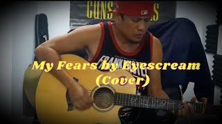 My Fears by Eyescream (Cover)