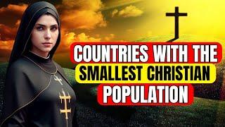 20 Countries With The Smallest Numbers of CHRISTIANS!