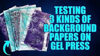 Three  Types of Gel Plate Background Papers